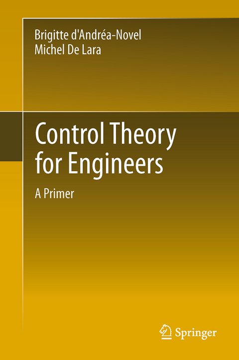 Control Theory for Engineers - Brigitte d'Andréa-Novel, Michel De Lara