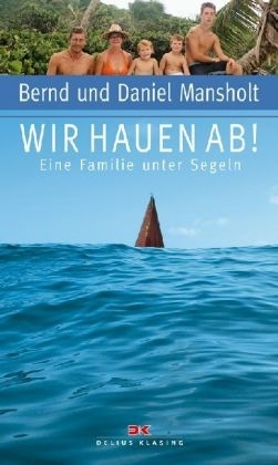 Wir hauen ab - Bernd und Daniel Mansholt