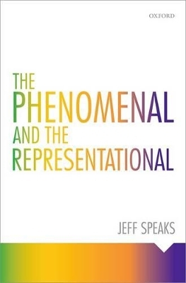 The Phenomenal and the Representational - Jeff Speaks