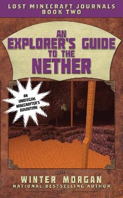 An Explorer's Guide to the Nether - Winter Morgan