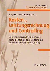 Kosten-, Leistungsrechnung und Controlling - Tilman Seeger, Matthias Walter, Rüdiger Liebe, Günter Ebert