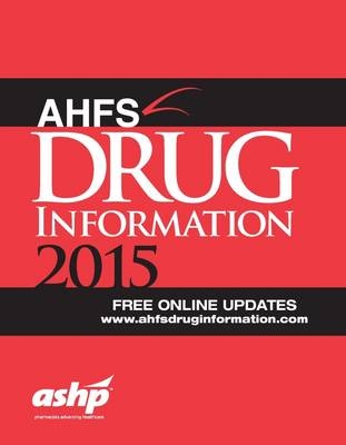 AHFS Drug Information 2015 - American Society of Health-System Pharmacists