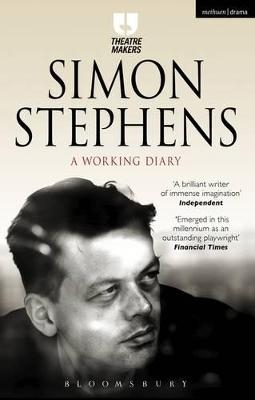 Simon Stephens: A Working Diary - Simon Stephens