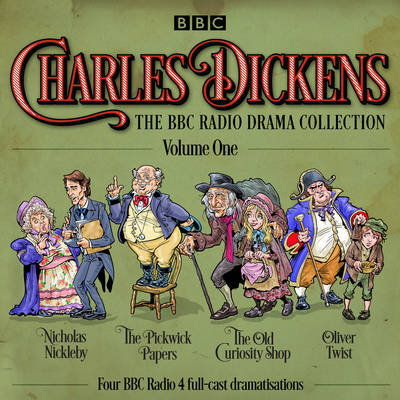 Charles Dickens: The BBC Radio Drama Collection: Volume One - Charles Dickens