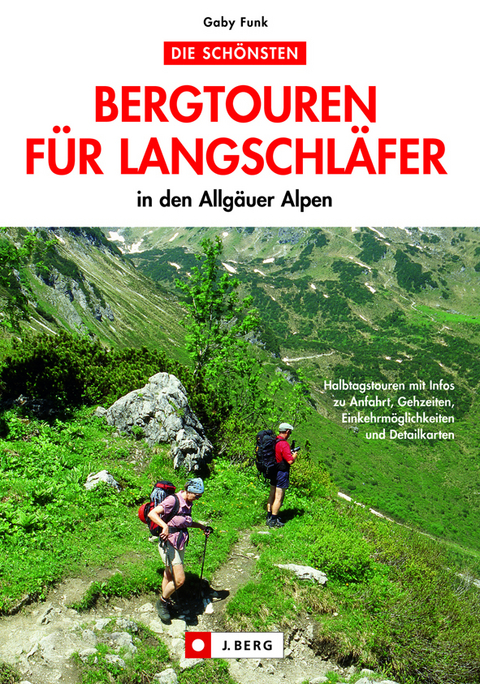 Die schönsten Bergtouren für Langschläfer in den Allgäuer Alpen - Gaby Funk