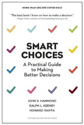 Smart Choices - John S. Hammond, Ralph L. Keeney, Howard Raiffa