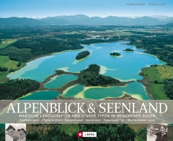 Alpenblick und Seenland - Florian Werner, Robert Hauke