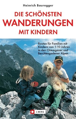 Die schönsten Wanderungen mit Kindern - Heinrich Bauregger