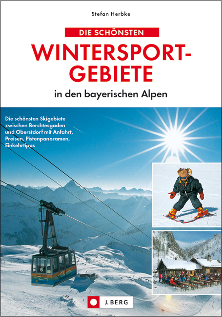 Die schönsten Wintersportgebiete in den bayerischen Alpen - Stefan Herbke