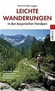 Leichte Wanderungen in den bayerischen Voralpen - Heinrich Bauregger