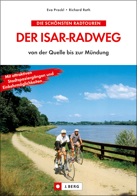 Der Isar-Radweg - Eva Prockl, Richard Roth