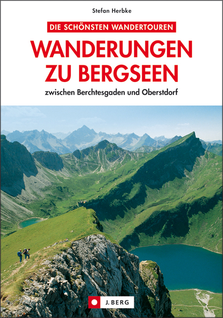 Die schönsten Wandertouren zu Bergseen - Stefan Herbke