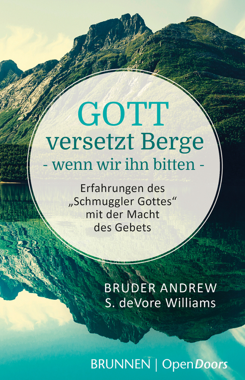 Gott versetzt Berge, wenn wir ihn bitten -  Bruder Andrew, Susan DeVore Williams