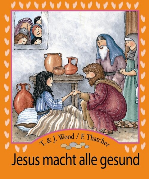 Jesus macht alle gesund - T Wood, J Wood