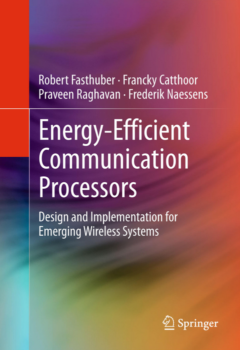 Energy-Efficient Communication Processors - Robert Fasthuber, Francky Catthoor, Praveen Raghavan, Frederik Naessens