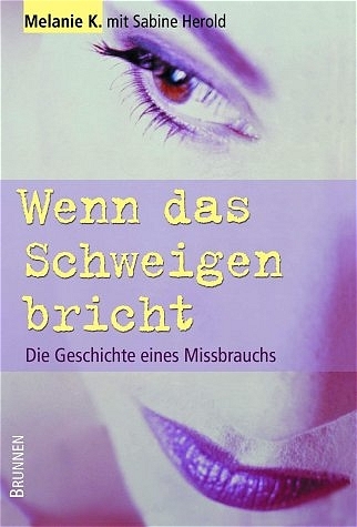 Wenn das Schweigen bricht - Melanie K, Sabine Herold