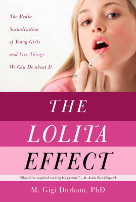 The Lolita Effect - M. Gigi Durham  Ph.D.