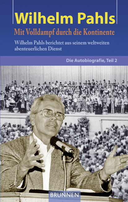 Mit Volldampf durch die Kontinente - Wilhelm Pahls