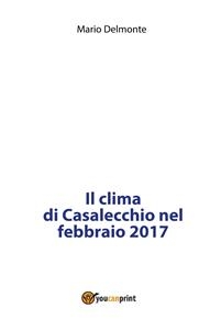 Il clima di Casalecchio nel febbraio 2017 - Mario Delmonte