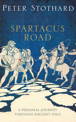 Spartacus Road - Peter Stothard