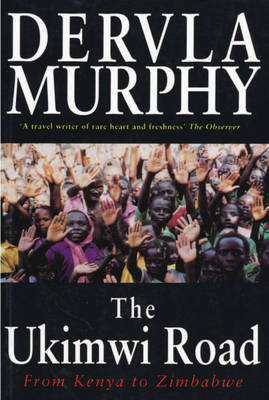 The Ukimwi Road - Dervla Murphy