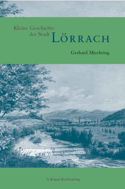 Kleine Geschichte der Stadt Lörrach - Gerhard Moehring