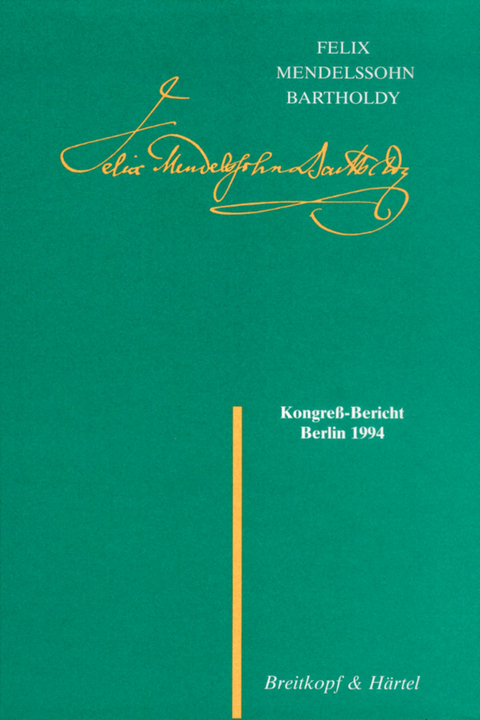 Felix Mendelssohn Bartholdy. Kongress-Bericht 1994 - 