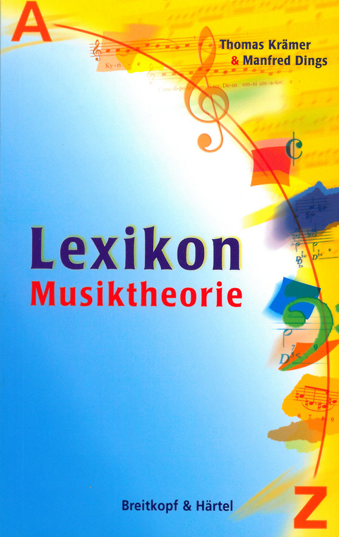 Lexikon Musiktheorie - Thomas Krämer, Manfred Dings