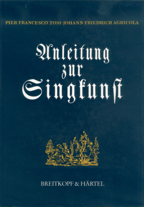 Anleitung zur Singkunst - Pier F Tosi, Johann F Agricola