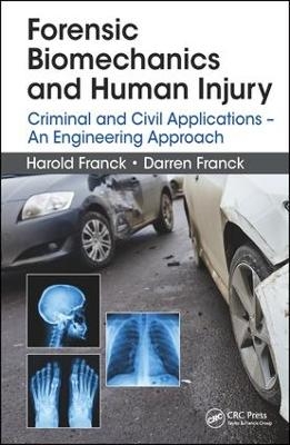 Forensic Biomechanics and Human Injury - Harold Franck, Darren Franck