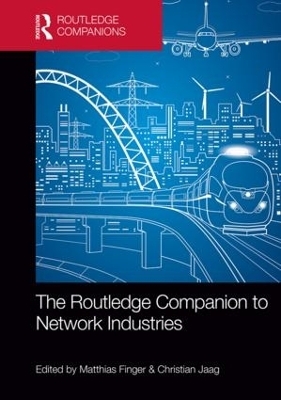 The Routledge Companion to Network Industries - 