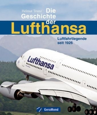 Die Geschichte der Lufthansa - Helmut Trunz