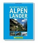 Die schönsten Routen der Alpenländer - Eugen E Hüsler, Iris Kürschner, Oliver Bolch