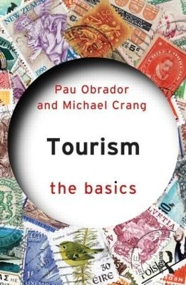 Tourism Studies: The Basics - Pau Obrador Pons, Michael Crang