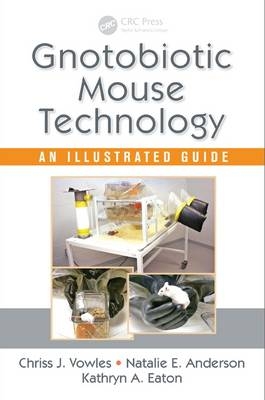 Gnotobiotic Mouse Technology - Chriss J. Vowles, Natalie E. Anderson, Kathryn A. Eaton