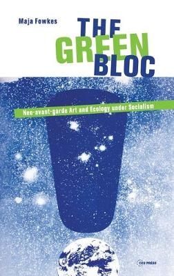 The Green Bloc - Dr. Maja Fowkes