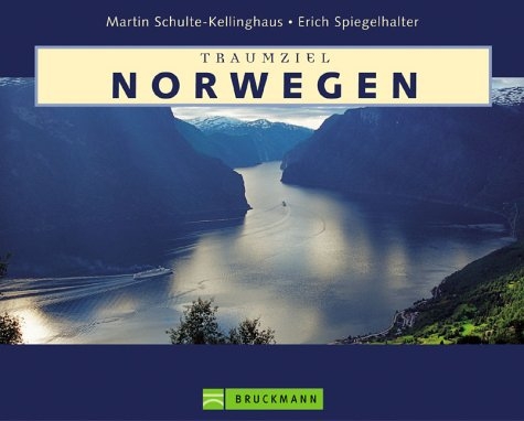 Traumziel Norwegen - Martin Schulte-Kellinghaus, Erich Spiegelhalter, Bernhard Pollmann