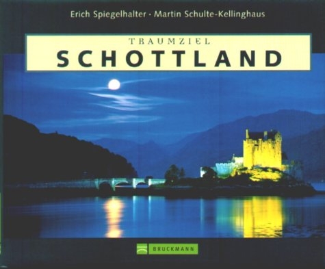 Traumziel Schottland - Erich Spiegelhalter, Martin Schulte-Kellinghaus