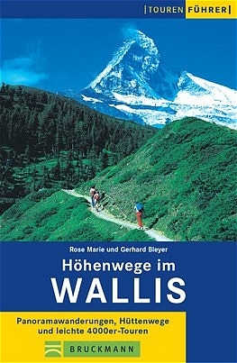 Höhenwege im Wallis - Gerhard Bleyer, Rose M Bleyer