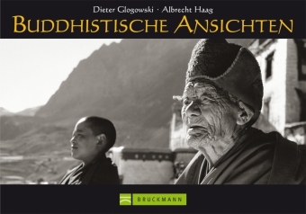 Buddhistische Ansichten - Dieter Glogowski, Albrecht Haag