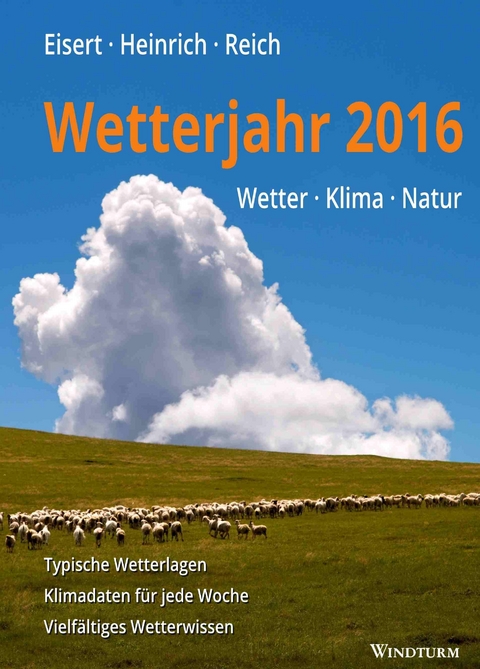 Wetterjahr 2016 - Bernd Eisert, Richard Heinrich, Gabriele Reich