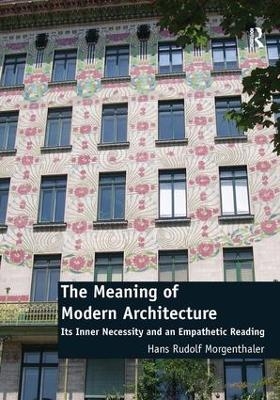 The Meaning of Modern Architecture - Hans Rudolf Morgenthaler