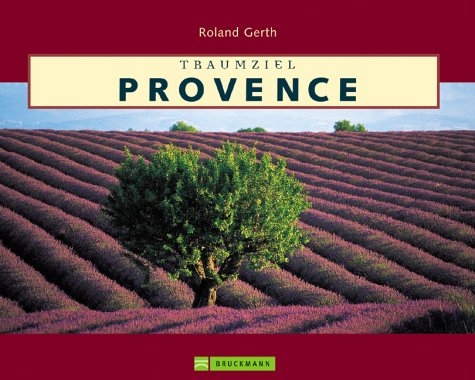 Traumziel Provence - Roland Gerth