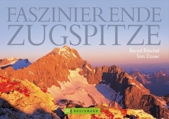 Faszinierende Zugspitze - Bernd Ritschel, Tom Dauer