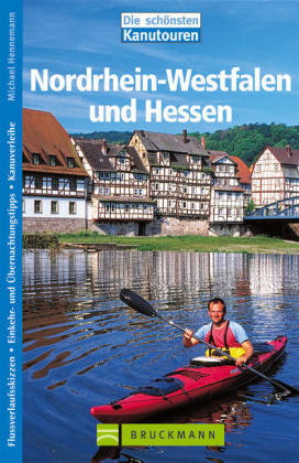 Die schönsten Kanutouren in Nordrhein-Westfalen und Hessen - Michael Hennemann