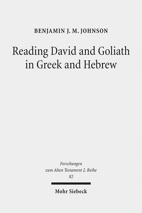 Reading David and Goliath in Greek and Hebrew - Benjamin J. M. Johnson