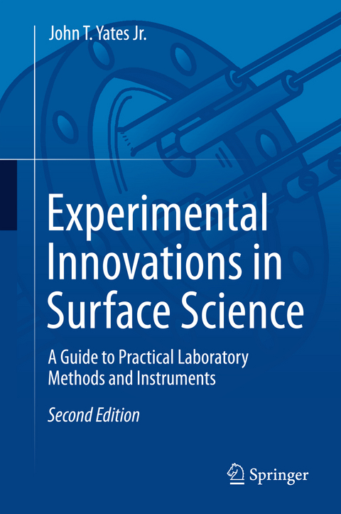 Experimental Innovations in Surface Science - John T. Yates Jr.