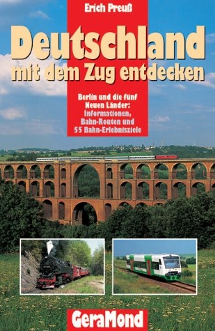 Deutschland mit dem Zug entdecken - Erich Preuss