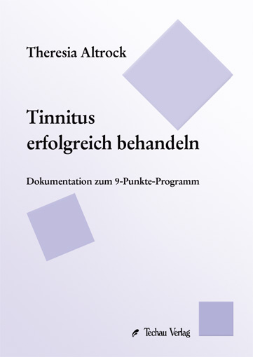 Tinnitus erfolgreich behandeln - Theresia Altrock