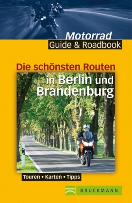 Die schönsten Routen in Berlin und Brandenburg - Volker Wahmkow